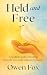 Held and Free  by Owen Fox