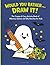 Would You Rather... Draw It!: The Creepy & Cozy Activity Book of Hilarious Choices and Silly Sketches for Kids Ages 8-12