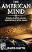 The American Mind: Liberty, Conflict, and the Foundations of a Free Society