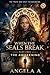 When The Seals Break : Part Two : The Awakening