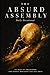 The Absurd Assembly Daily Devotional: 365 Days of Philosophy for People Who Don't Do Self-Help