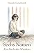 Sechs Namen: Ein Buch des Werdens (German Edition)
