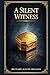 A Silent Witness: A suspenseful investigation of murder, disguise, missing evidence, and calculated danger, where medicine and logic uncover what fear conceals