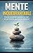 Mente Inquebrantable: Cómo construir resiliencia real en un mundo que no se detiene (Spanish Edition)