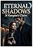ETERNAL SHADOWS : A VAMPIRE'S CLAIM