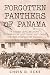 Forgotten Panthers of Panama by Chris D. Ecke
