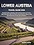 LOWER AUSTRIA TRAVEL GUIDE 2026: Practical routes, planning, costs and local advice for Krems, Melk, Dürnstein, Spitz, St. Pölten and the Wachau Valley to help you travel Lower Austria with confidence