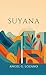 SUYANA: The Land of Homecoming