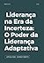 Liderança na Era da Incerteza: O Poder da Liderança Adaptativa (Portuguese Edition)