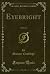 Eyebright: A Story (Classic Reprint)