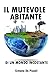IL MUTEVOLE ABITANTE DI UN MONDO INCOSTANTE (Italian Edition)