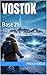 Vostok: Base 213 (Italian Edition)