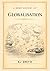 A Brief History of Globalization (A Brief History of Economics Edition)