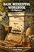 Basic Beekeeping Workbook for Beginners: A Complete Practice Guide with Hive Diagrams, Inspection Logs, Seasonal Checklists, and Hands-On Management Techniques