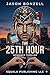 The 25th Hour: The 25th Hour: Hiding in Plain Sight, Loving in Secret.