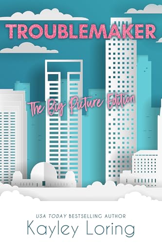 TROUBLEMAKER: The Big Picture Edition (Name in Lights: Special Editions Book 3)