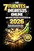 Las 7 Fuentes de Ingresos Online que Están Creando Nuevos Ricos en 2026: Descubre dónde está el dinero ahora y cómo entrar antes de que se sature (Spanish Edition)