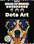 100 Dots Art Color By Number Mysteries: Mystery Mosaics Coloring for Adults