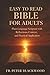 Easy to Read Bible for Adults: A Friendly Bible with Section Overviews and Insights