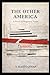 ‘The Other America”: A Novel Of Forgotten Future