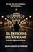 El Detective del Vaticano: Thriller religioso de conspiración, exorcismos y secretos prohibidos: Un misterio en el Vaticano que desafía la fe y la verdad (Spanish Edition)