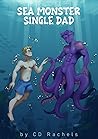 Sea Monster Single Dad by C.D. Rachels