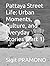 Pattaya Street Life: Urban Moments, Culture, and Everyday Stories (Part 1)