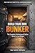 Build Your Own Bunker: The Complete Underground Shelter Guide for Any Budget