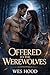offered to the werewolves: A Steamy Werewolf Shifter Romance
