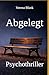Abgelegt: Psychothriller (German Edition)