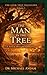 The Man in the Tree: A Novel of Mercy and Restoration (The Look That Transform)