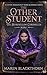 The Other Student: A Dark Academia Gothic Romantasy (The Duskhollow Chronicles Book 1)