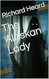 The Alaskan Lady The Alaskan Lady