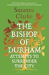 The Bishop of Durham Attempts to Surrender the City by Susanna Clarke