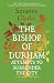 The Bishop of Durham Attempts to Surrender the City