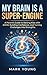 MY BRAIN IS A SUPER-ENGINE: A Parent's Guide to Raising Kids with ADHD, Building Confidence, and Turning Challenges into Strengths