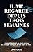Il me regarde depuis trois semaines: Il connaît le bruit de mon verrou et chaque son que je fais dans le noir. (French Edition)