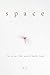 space: For when the world feels loud