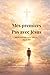 Mes premiers pas avec Jésus: Mon petit livre d'éveil à la foi et mes premières prières (French Edition)