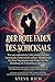 Der rote Faden des Schicksals: Wie man authentische Liebe anzieht und eine harmonische Partnerschaft aufbaut. Multiplizieren Sie Ihren Magnetismus und bringen Sie Ihre Beziehung mit Transurfing in den Fluss
