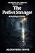 The Perfect Stranger : An Explosive Psychological Thriller (The Perfect Life Book 5)