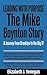 LEADING WITH PURPOSE: The Mike Boynton Story