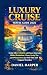 Luxury Cruise Travel Guide:...