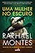 Uma Mulher no Escuro by Raphael Montes