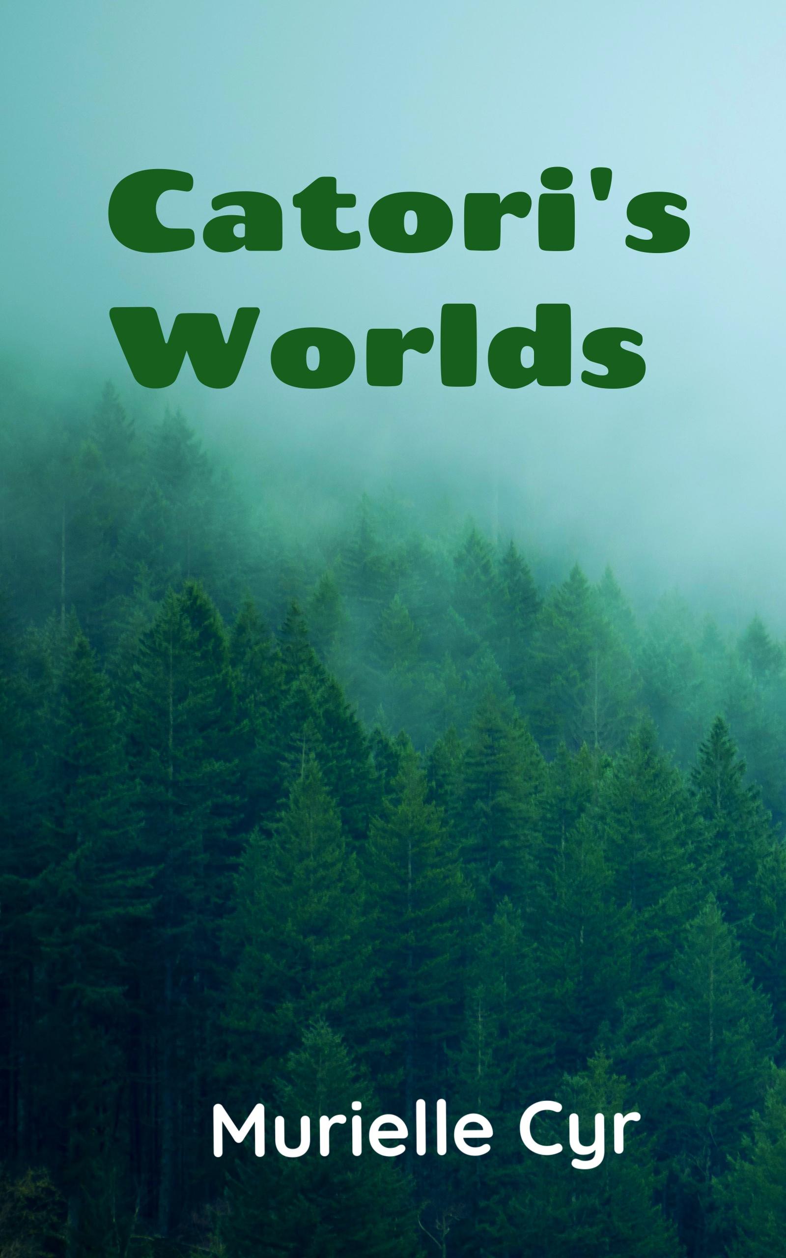 Catori's Worlds (Kindle Edition)