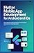 FLUTTER MOBILE APP DEVELOPMENT FOR ANDROID AND IOS: Cross Platform UI State Management API Integration and Production Ready Deployment