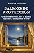 Salmos de Protección: Oraciones poderosas para la defensa espiritual y la confianza en Dios (Spanish Edition)