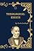 Theological Essays: A Historical Study Edition with Editorial Illustrations