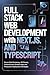 FULL STACK WEB DEVELOPMENT WITH NEXT JS AND TYPESCRIPT: Server Side Rendering API Routes Authentication Scalable Apps and Production Deployment Strategies