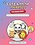 Cute Kawaii Animals Coloring Book for Kids Ages 4–8: Fun and Easy Cute Animal Designs for Relaxation and Creativity